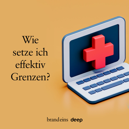 Ein Laptop mit einem roten Pluszeichen auf dem Bildschirm. Auf dem Bildschirm steht in dunkler Schrift: "Wie setze ich effektiv Grenzen?". Der Hintergrund ist ein warmer, beigefarbener Farbton. Unten rechts befindet sich ein Logo mit der Aufschrift "brand eins deep".