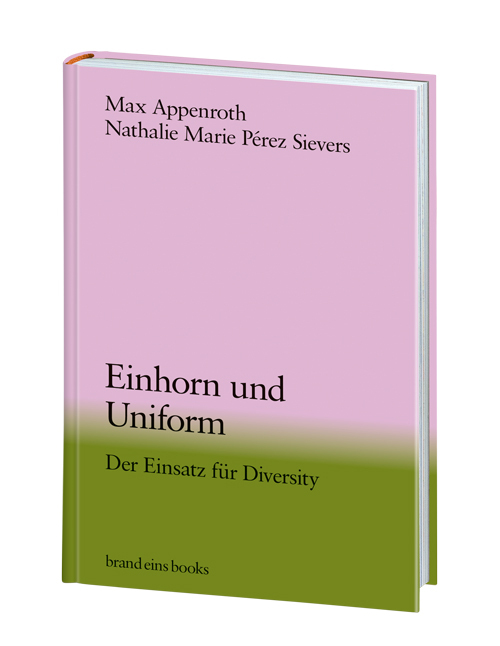 Buchcover des Buches "Einhorn und Uniform - Der Einsatz für Diversity" von Max Appenroth und Nathalie Marie Pérez Sievers. Das Cover ist in einem zarten Rosa- und Grünton gehalten. Der Titel und die Autorennamen sind in weißer Schrift auf dem Cover abgebildet. Es handelt sich um ein Sachbuch, herausgegeben von brand eins books.