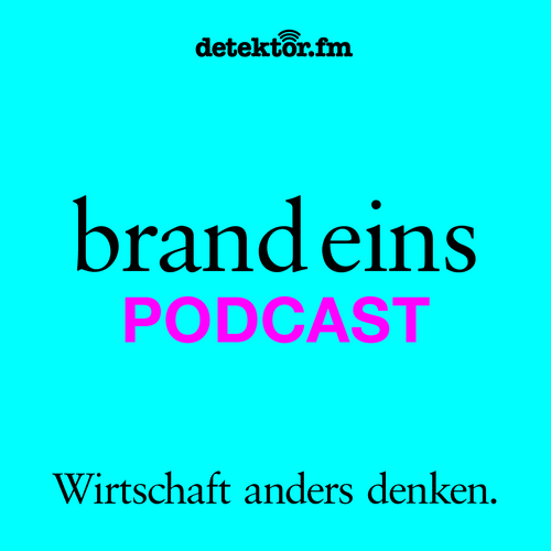 Logo des Podcasts "brandeins" auf blauem Hintergrund. Der Schriftzug "brandeins PODCAST" steht in pinker Farbe zentral im Bild. Darüber ist das Logo von "detektor.fm" zu sehen. Unter dem Schriftzug befindet sich der Slogan "Wirtschaft anders denken."