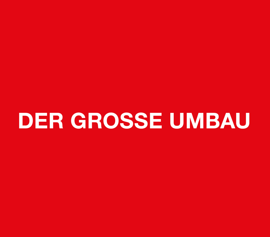 Das Bild zeigt einen roten Hintergrund mit dem weißen Schriftzug "DER GROSSE UMBAU". Es handelt sich um eine Ankündigung oder ein Titelbild für ein Bauprojekt.
