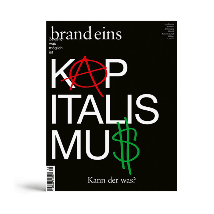Titelseite einer Zeitschrift namens "brand eins". Auf schwarzem Hintergrund steht in großen, weißen Buchstaben "KOPITALISMUS". Der Buchstabe "O" in "KOP" ist durch einen roten Kreis ersetzt, der Buchstabe "U" in "MUM" durch ein grünes Dollarsymbol. Darunter steht in kleinerer Schrift "Kann der was?".