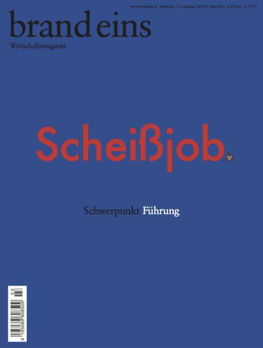 Titelseite des Wirtschaftsmagazins "brand eins". Auf einem dunkelblauen Hintergrund steht in großen, auffälligen orangefarbenen Buchstaben "Scheißjob.". Darunter in kleinerer Schrift "Schwerpunkt Führung". Oben links das Logo des Magazins und rechts oben Informationen zur Ausgabe.