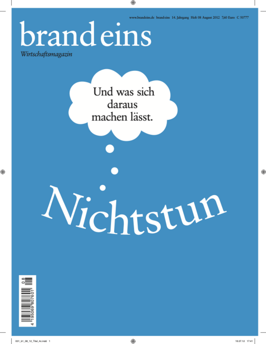 Titelseite des Wirtschaftsmagazins "brand eins". Auf hellem Blauton befindet sich eine weiße Sprechblase mit dem Text "Und was sich daraus machen lässt." Darunter steht in großen, blauen Lettern das Wort "Nichtstun".