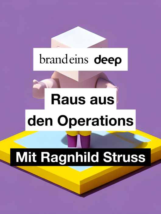 Grafik mit dem Titel "Raus aus den Operations mit Ragnhild Struss". Mehrere weiße, schwebende Blöcke mit schwarzer Schrift sind vor einem lila Hintergrund angeordnet. Der obere Block trägt den Schriftzug "brand eins deep". Darunter befindet sich der Titel in zwei Zeilen und am unteren Rand der Name der Interviewpartnerin.