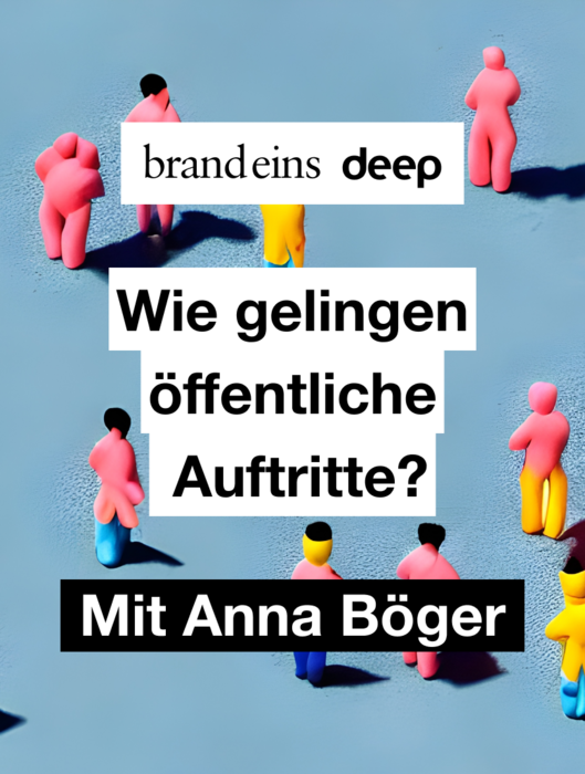 Das Bild zeigt eine Grafik mit dem Titel "Wie gelingen öffentliche Auftritte?". Mehrere stilisierte, rote Figuren stehen um weiße Textfelder mit schwarzer Schrift. Im oberen Bereich steht "brandeins deep", darunter der Haupttitel und am unteren Rand "Mit Anna Böger". Der Hintergrund ist hellblau und wirkt abstrakt.