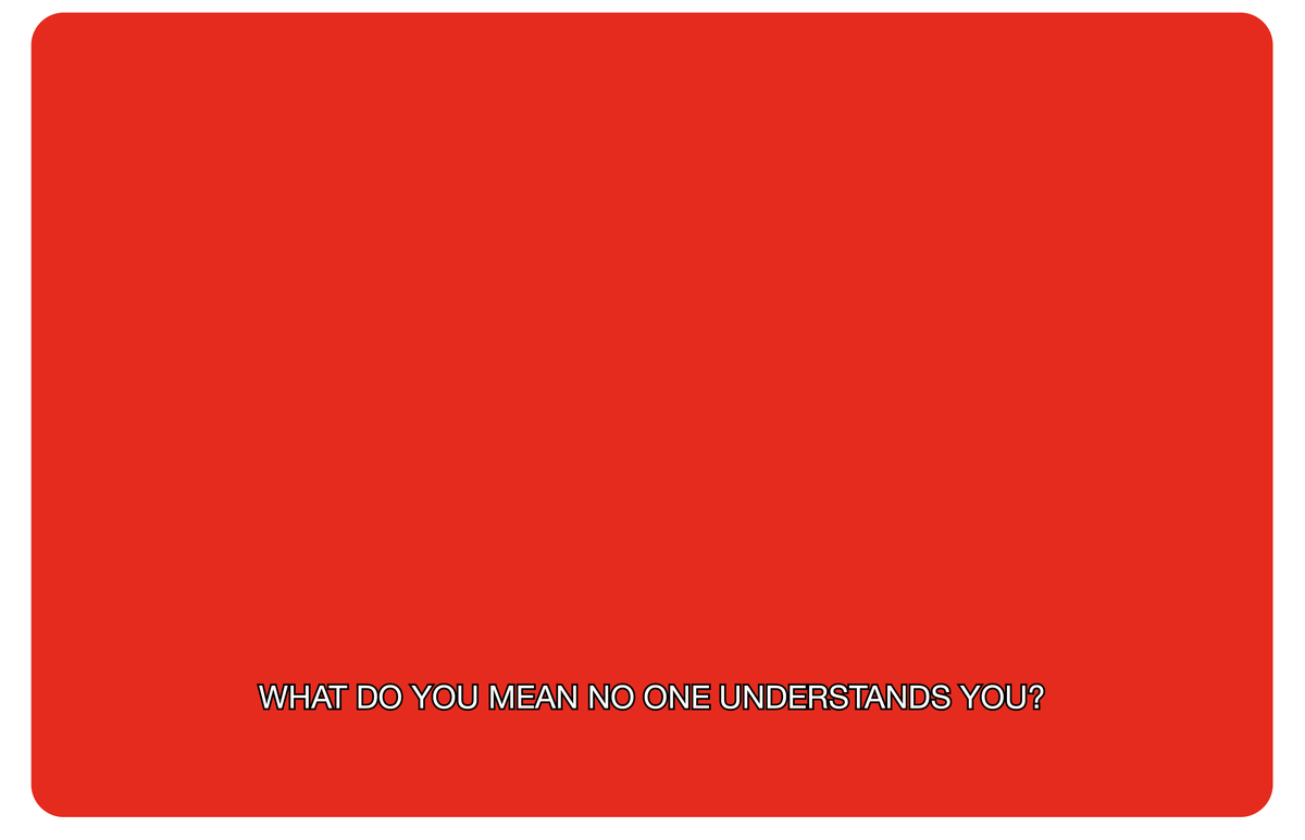 Ein roter Hintergrund mit weißem Text: "WHAT DO YOU MEAN NO ONE UNDERSTANDS YOU?". Das Bild wirkt provokant und hinterfragt das Gefühl des Nicht-Verstanden-Werdens.