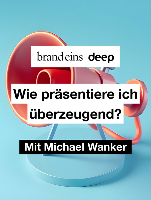 Das Bild zeigt ein rotes Megaphon auf blauem Hintergrund, überlagert von einem Text in deutscher Sprache mit der Frage "brandeins deep. Wie präsentiere ich uberzeugend?" und darunter der Name "Mit Michael Wanker". Der Text ist in weißer und schwarzer Schrift gehalten, und das Megaphon ist der zentrale Punkt des Bildes.