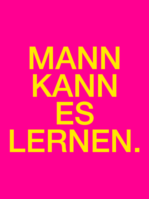Das Bild hat einen leuchtend rosafarbenen Hintergrund mit einem fetten gelben Text, der "MANN KANN ES LERNEN" lautet. Der Text ist zentriert und hebt sich deutlich von dem rosa Hintergrund ab. Das Design ist einfach und leicht zu lesen, was es zugänglich und visuell ansprechend für eine Website macht.