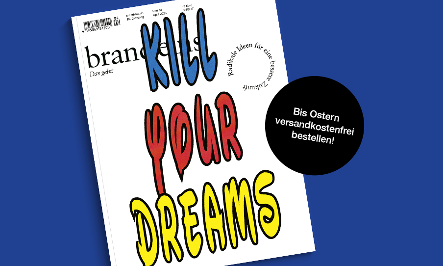Das Bild zeigt ein lebhaftes Magazincover mit einem auffälligen blauen Hintergrund. Im Mittelpunkt steht ein markanter, farbenfroher Schriftzug mit der Aufschrift „Kill Your Dreams“, der aus roten, gelben und blauen Buchstaben besteht. Auf dem Cover sind außerdem ein Barcode und ein kleines rundes Logo mit Text zu sehen. Der Text „brandeis“ ist erkennbar und deutet auf den Titel des Magazins hin. Das Cover ist vor einem blauen Hintergrund angeordnet, der das Gesamtdesign ergänzt.