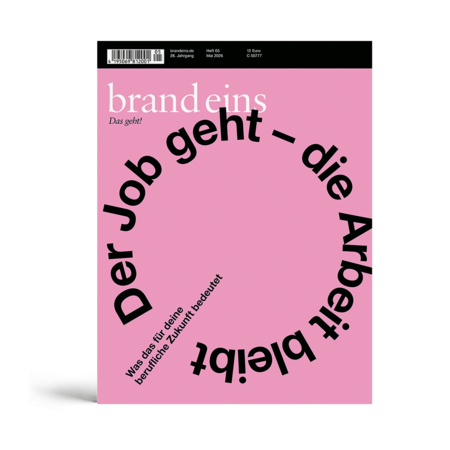 Das Bild zeigt ein Zeitschriftencover mit rosa Hintergrund und schwarzem Text. Der Text ist kreisförmig angeordnet, wobei oben die Worte „brand eins“, in der Mitte „Der Job geht – die Arbeit“ und unten „Was das für deine berufliche Zukunft bedeutet“ stehen. Die Zeitschrift scheint sich mit dem Arbeitsmarkt und den Herausforderungen für Arbeitssuchende zu befassen.