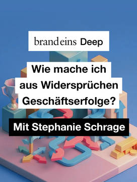 Produktbild für brand eins Deep: Wie mache ich aus Widersprüchen Geschäftserfolge? | 20.08.2026